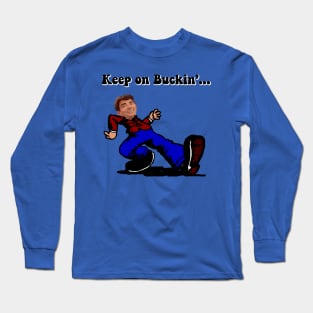 Keep on Buckin Long Sleeve T-Shirt